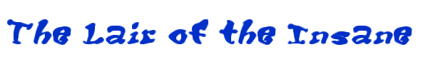 insane.jpg (34084 bytes)